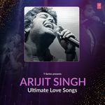 Ultimate Love Songs - Arijit Singh - Mithoon Song Download